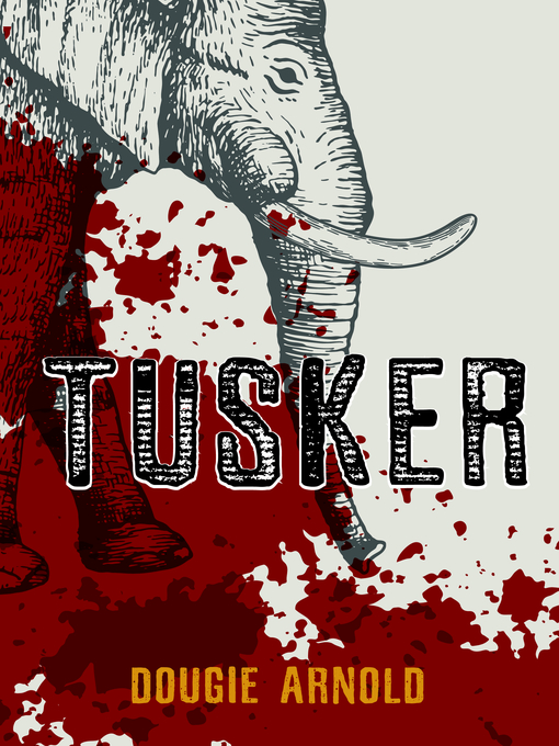 Title details for Tusker by Dougie Arnold - Available